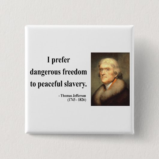 Thomas Jefferson Quote 9c Vierkante Button 5,1 Cm (Voorkant)