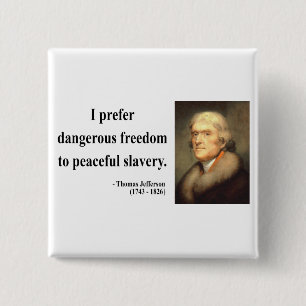 Thomas Jefferson Quote 9c Vierkante Button 5,1 Cm