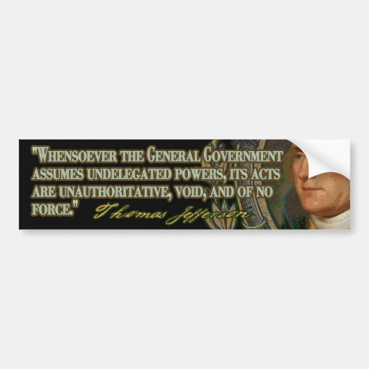 Thomas Jefferson Quote over niet-gedelegeerde bevo Bumpersticker (Voorkant)