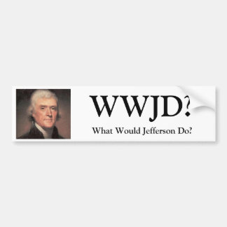 Thomas-Jefferson, WWJD? Wat zou Jefferson doen? Bumpersticker