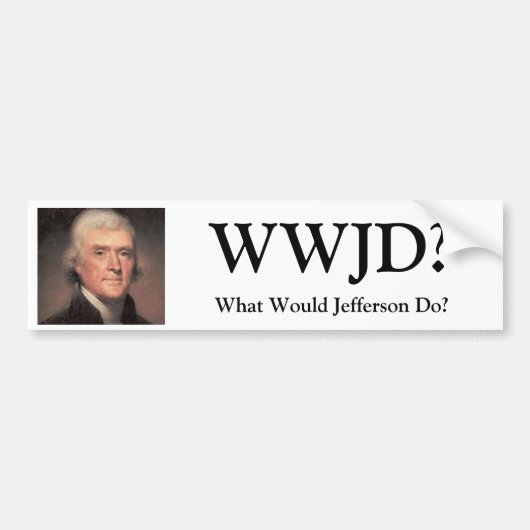Thomas-Jefferson, WWJD? Wat zou Jefferson doen? Bumpersticker (Voorkant)