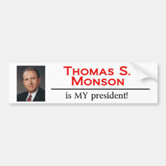 Thomas S. Monson is mijn president! Bumpersticker