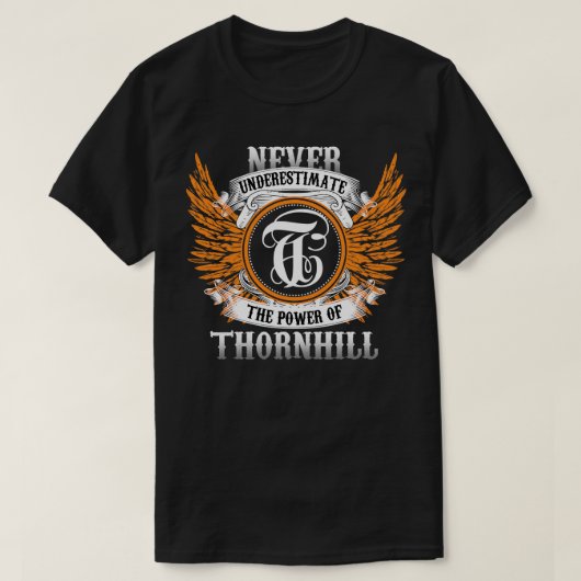Thornhill Name Shirt onderschat nooit de kracht (Design voorkant)