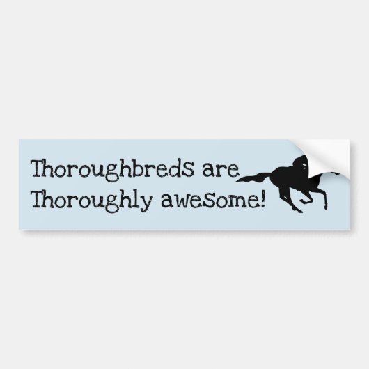 Thoroughbreds zijn Geweldige! Bumpersticker (Voorkant)
