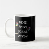 Those Aren't School Words Funny Educator Professor Koffiemok (Links)