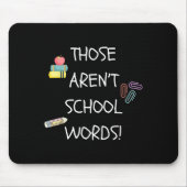 Those Aren't School Words Funny Educator Professor Muismat (Voorkant)