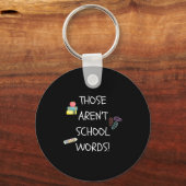 Those Aren't School Words Funny Educator Professor Sleutelhanger (Voorkant)