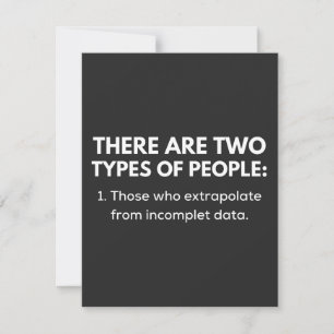 Those who extrapolate from incomplete data bedankkaart