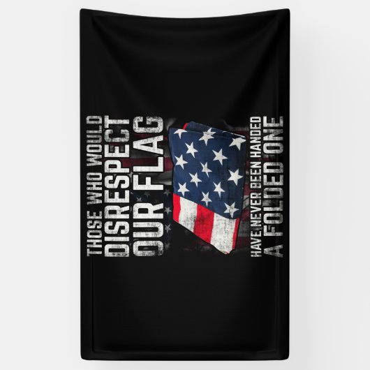 Those Who Would Disrespect Our Flag Folded One Spandoek (Verticaal)