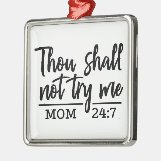***THOU MAG ME NIET PROBEREN** MOM HUMOR ORNAMENT (Links)