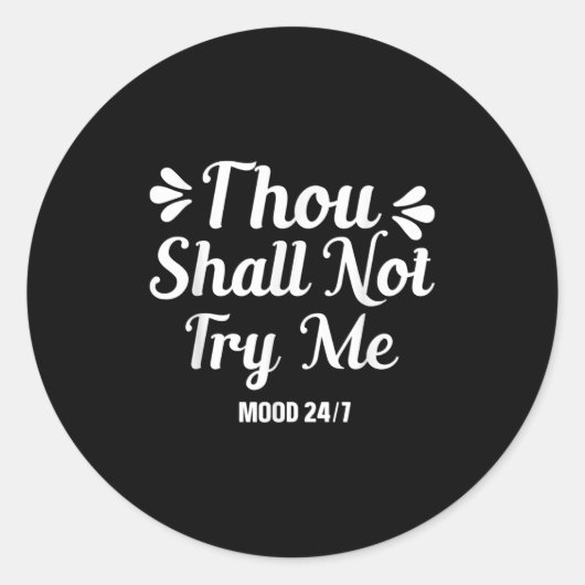 Thou Shall Not Try Me Funny Quotes Mom Mothers Day Ronde Sticker (Voorkant)