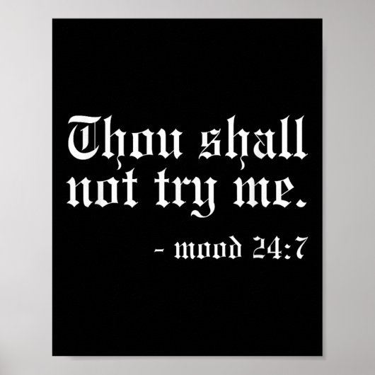 Thou Shall Not Try Me - Mood 24_7 Funny Oldschool Poster (Voorkant)