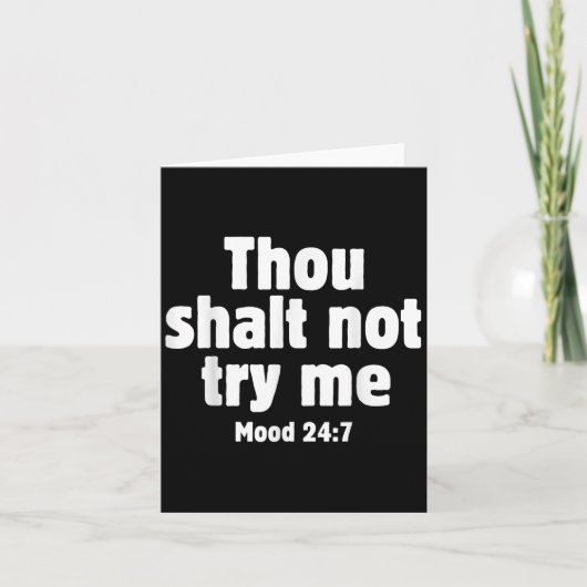 Thou Shall Not Try Me Mood 24 7 Funny Quote Old En Kaart (Voorkant)