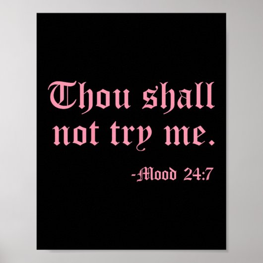 Thou Shall Not Try Me Mood 24_7 Funny Quote Old En Poster (Voorkant)