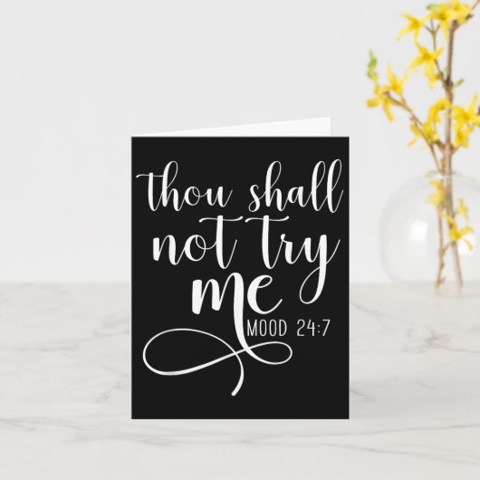 Thou Shall Not Try Me Mood 24_7 Funny Teacher Shir Kaart (Gele Bloem)