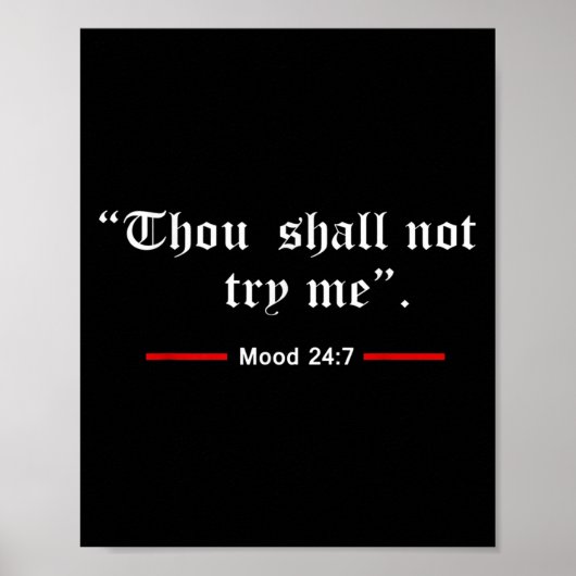 Thou Shalt Not Try Me Mood 24 7 Women  Poster (Voorkant)