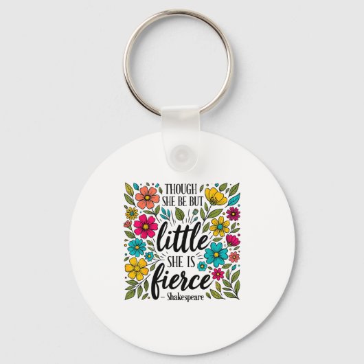 Though She Be But Little She Is Fierce Quote Flora Sleutelhanger (Voorkant)