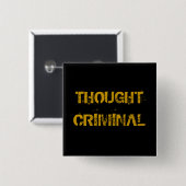 THOUGHT CRIMINAL VIERKANTE BUTTON 5,1 CM (Voorkant /achterkant)