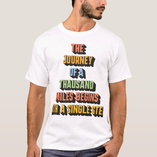 Thousand Miles Begins with a Single Step T-shirt (Voorkant)
