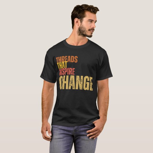 Threads die aanzetten tot verandering t-shirt (Voorkant volledig)
