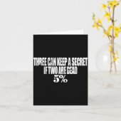 Three Can Keep A Secret If Two Are Dead 50% Funny Kaart (Gele Bloem)