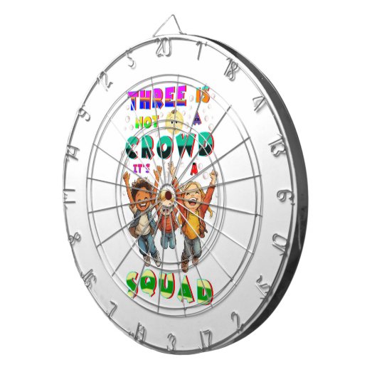 Three Is Not A Crowd It's A Squad Dartbord (Voorkant Rechts)