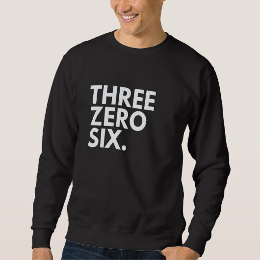 THREE ZERO SIX Area Code 306 Saskatchewan Saskatch Trui (Voorkant)