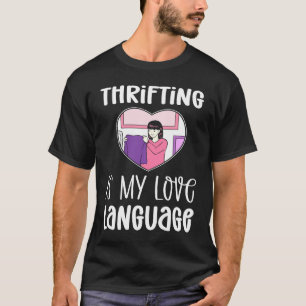 Thriften is mijn liefdestaal Thriften T-shirt