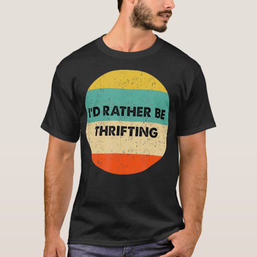 Thrifter   Id Rather Be Thrifting T-shirt (Voorkant)