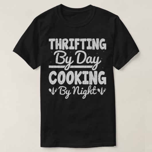 Thrifting By Day Cooking By Night Funny Bargaining T-shirt (Design voorkant)