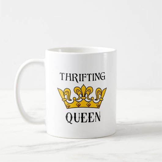 Thrifting Queen- Funny Bargain Hunter's Quotes T- Koffiemok (Links)