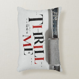 THRILL ME Accent Pillow Kussen