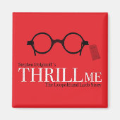 THRILL ME Magnet (Voorkant)