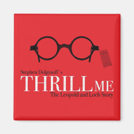 THRILL ME Magnet