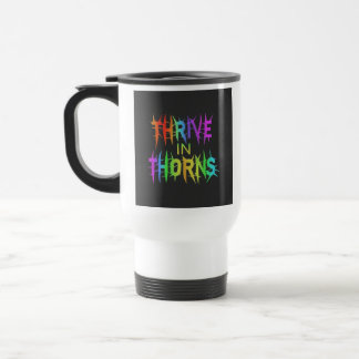 "Thrive in Thorns" Travel Coffee Mok. Reisbeker