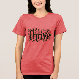 Thrive T-Shirt – Inspirerend Quote Teen & Vrouwen