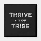 Thrive With Your Tribe Shirt Gift  Magneet (Voorkant)