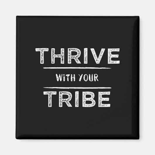 Thrive With Your Tribe Shirt Gift  Magneet (Voorkant)
