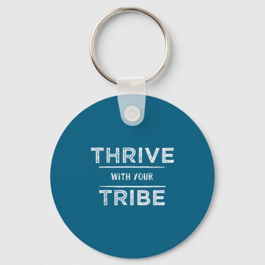 Thrive With Your Tribe Shirt Gift  Sleutelhanger (Voorkant)
