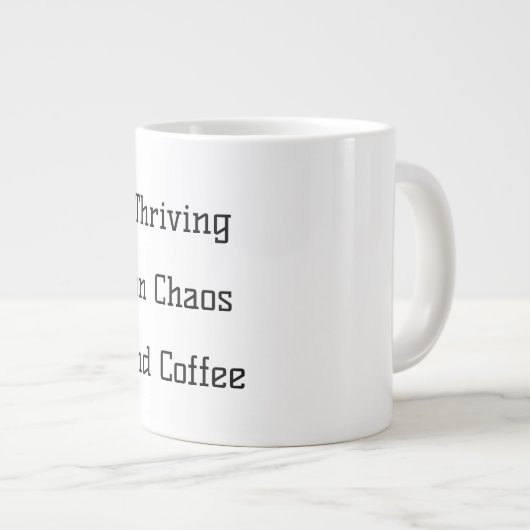 Thriving on Chaos (en Koffie) grappige mok (Voorkant rechts)