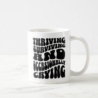 Thriving Surviving Occasionally Crying Funny Koffiemok