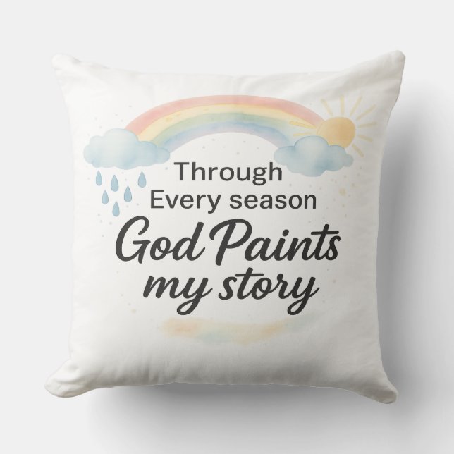 Through Every Season – God Paints My Story  Kussen (Voorkant)