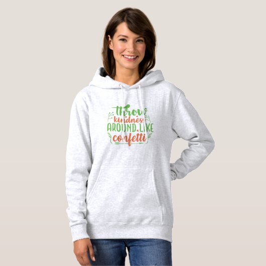 Throw Kindness Around Like Confetti Hoodie (Voorkant volledig)