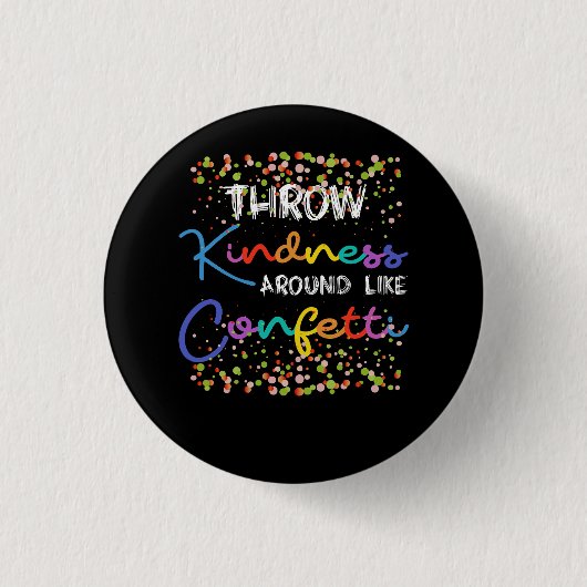 Throw Kindness Around Like Confetti Kind Teacher K Ronde Button 3,2 Cm (Voorkant)
