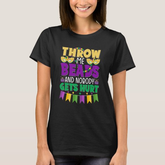 Throw Me Beads and Nobody Gets Hurt Mardi Gras Cut T-shirt (Voorkant)