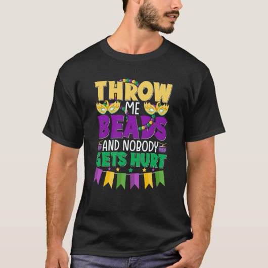 Throw Me Beads and Nobody Gets Hurt Mardi Gras Cut T-shirt (Voorkant)