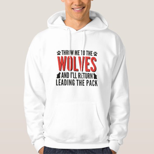 Throw Me To The Wolves Hoodie (Voorkant)