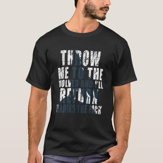 Throw Me To The Wolves T-shirt (Voorkant)