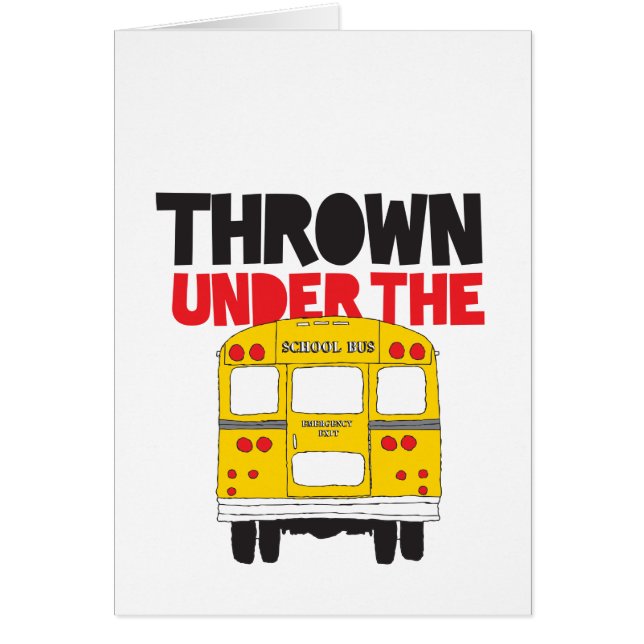 Throw under the Bus Yellow School Bus Funny Quote (Voorkant)