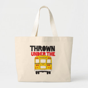 Throw under the Bus Yellow School Bus Funny Quote Grote Tote Bag